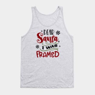 Dear Santa I was framed Tank Top